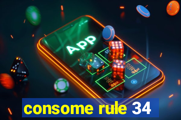 consome rule 34